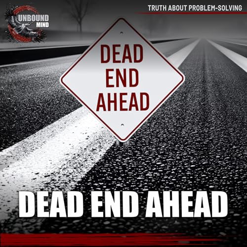 Dead End Ahead: How to Question Assumptions Without Slowing Down