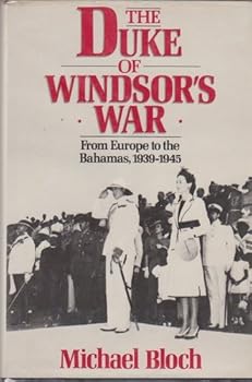 Hardcover The Duke of Windsor's War: From Europe to the Bahamas, 1939-1945 Book