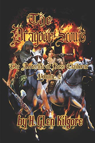The Dragoon Scouts (The Afterlife of Ross Claiborne) (Volume 2)