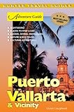 Puerto Vallarta & Vicinity Adventure Guide (Adventure Guides)