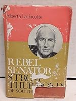 Rebel Senator: Strom Thurmond of South Carolina B0007FWA8S Book Cover