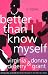 Better Than I Know Myself: A Novel