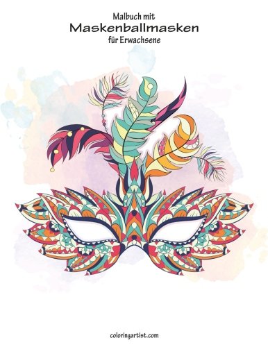 Malbuch mit Maskenballmasken für Erwachsene 1 (Volume 1) (German Edition)