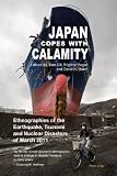 Japan Copes with Calamity: Ethnographies of the Earthquake, Tsunami and Nuclear Disasters of March 2011