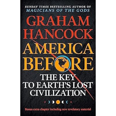 America Before: The Key to Earth's Lost Civilization: AS SEEN ON NETFLIX