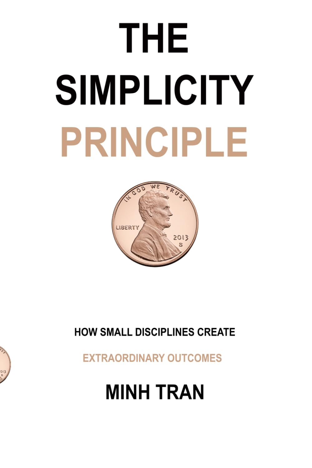 The Simplicity Principle: How Small Disciplines Create Extraordinary Outcomes
