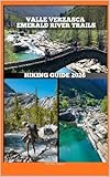  VALLE VERZASCA EMERALD RIVER TRAILS HIKING GUIDE 2026 (English Edition)