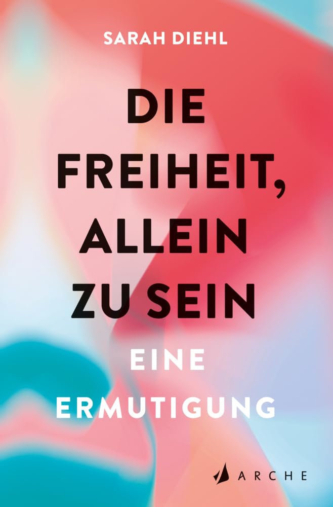 Die Freiheit, allein zu sein: Eine Ermutigung