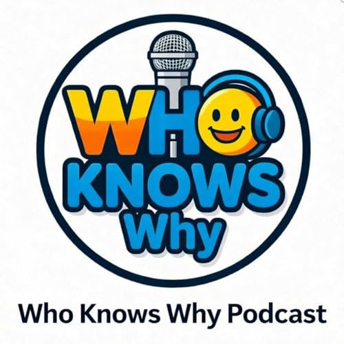 『Who Knows Why Podcast』のカバーアート