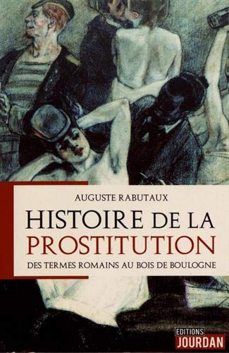 Télécharger Histoire de la prostitution - Des termes romains au bois de Boulogne Livre eBook France