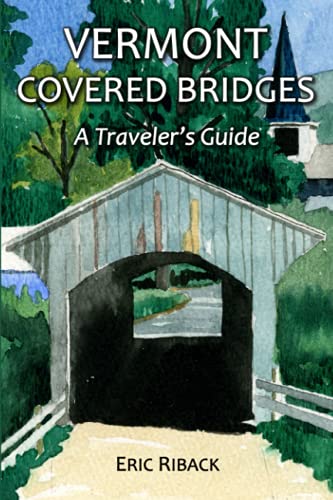 Vermont Covered Bridges: A Traveler's Guide #TOP8