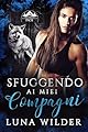 Sfuggendo ai Miei Compagni (Red Ridge Pack Vol. 3)