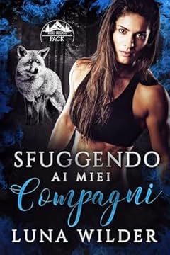 Sfuggendo ai Miei Compagni (Red Ridge Pack Vol. 3)