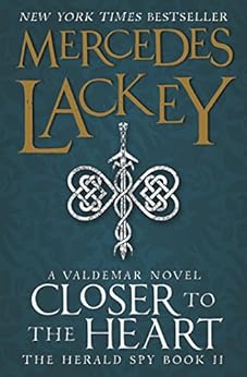 Closer to the Heart by [Mercedes Lackey]