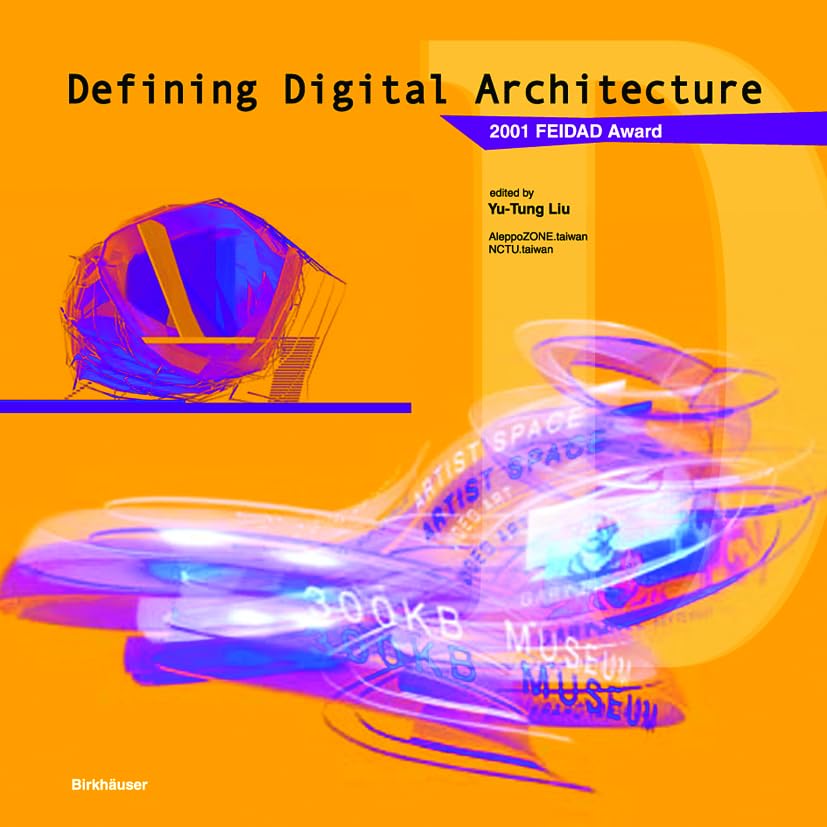 Defining Digital Architecture: 2001 Far East International Digital Architecture Design Award
