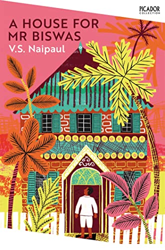 A House for Mr Biswas: Picador Classic (Picador Collection) (English Edition)