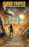 Ally: An Interstellar Space Opera of Loyalties, Survival, and Species at War (The Wess'har Wars, 5)