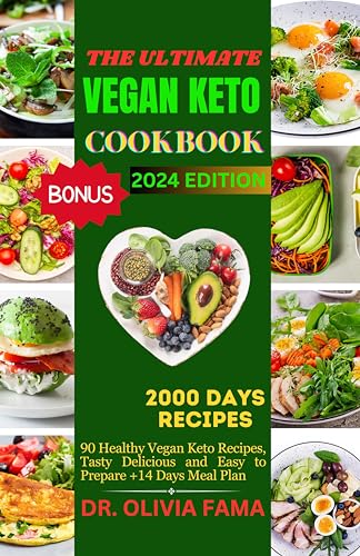 THE ULTIMATE VEGAN KETO COOKBOOK for BEGINNERS : 90 Healthy Vegan Keto Recipes, Tasty Delicious and Easy to Prepare +14 Days Meal Plan (English Edition)