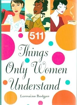 Hardcover 511 THINGS ONLY WOMEN UNDERSTAND Book