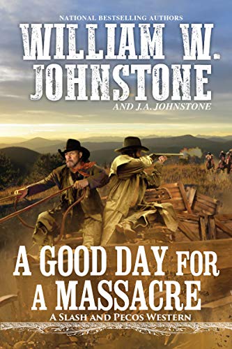 A Good Day for a Massacre (A Slash and Pecos Western Book 2)