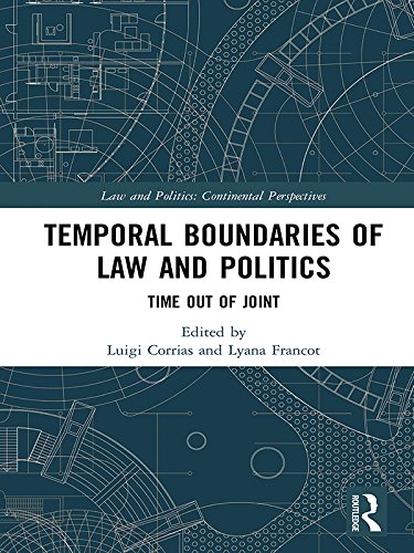 Temporal Boundaries of Law and Politics: Time Out of Joint