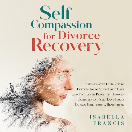 Self-Compassion for Divorce Recovery - Isabella Francis episode artwork