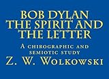 Bob Dylan The Spirit and the Letter: A chirographic and semiotic study