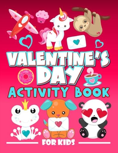 Valentine's Day Activity Book for Kids: A Fun Workbook for Children Ages 3-10 with Mazes, Learn to Draw + Count, Word Search Puzzles, Seek Games, Coloring & More