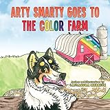 Arty Smarty Goes to the Color Farm