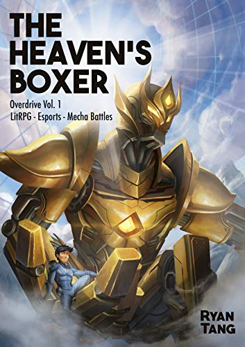 The Heaven's Boxer: Scifi LitRPG - Esports - Mecha Battles (Overdrive Book 1)