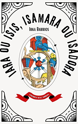 Iara ou Ísis, Isamara ou Isadora: Coleção Amores Macabros - Clube de Leitura Escuro Medo