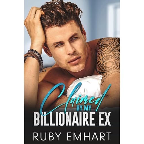 Claimed By My Billionaire Ex by Ruby Emhart episode artwork