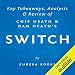 Switch: How to Change Things When Change Is Hard, by Chip Heath and Dan Heath | Key Takeaways, Analysis & Review