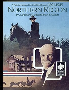 Paperback A Pictorial History of the U.S. Forest Service, 1891-1945: Northern Region Book
