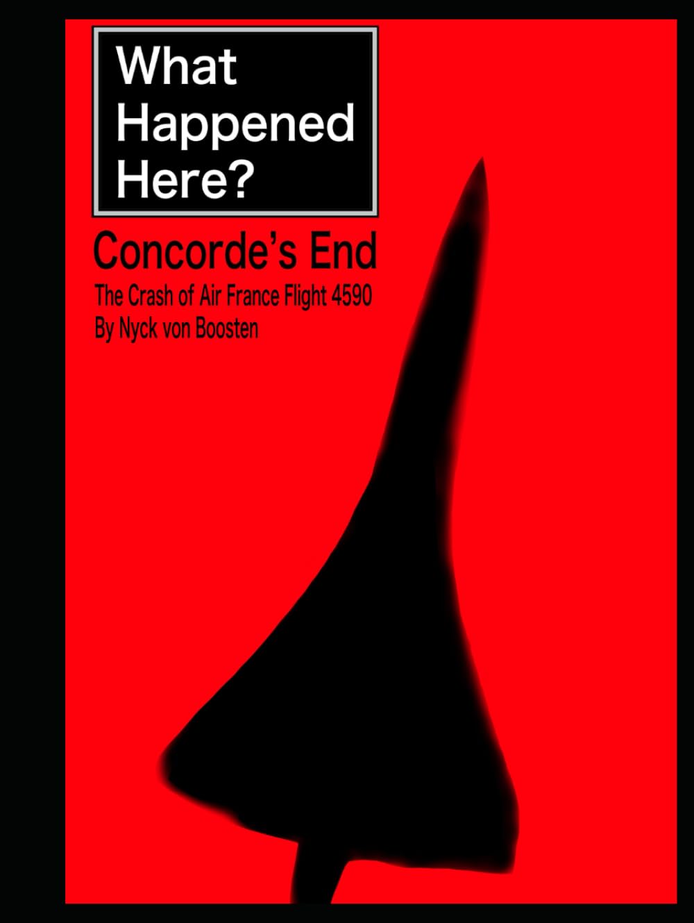What Happened Here? Concorde's End - The Crash of Air France Flight 4590