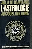 L'astrologie - AIME JACQUELINE - GRAVELAINE JOELLE DE