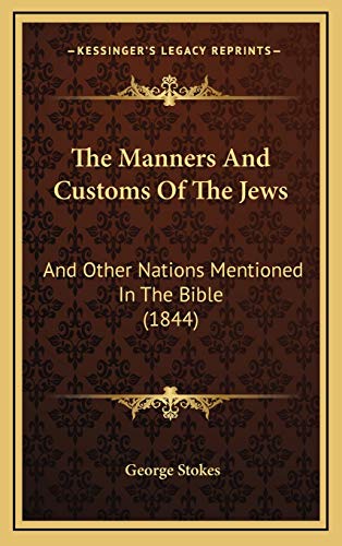 The Manners And Customs Of The Jews: And Other Nations Mentioned In The Bible (1844)