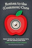 Rotten to the (Common) Core: Public Schooling, Standardized Tests, and the Surveillance State