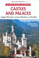 Castles and Palaces in Upper Bavaria, Lower Bavaria and Swabia 3765842206 Book Cover