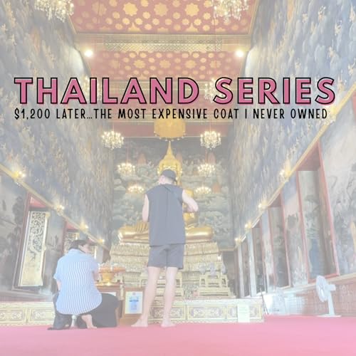 Thailand Series: $1,200 Later&hellip;The Most Expensive Coat I Never Owned