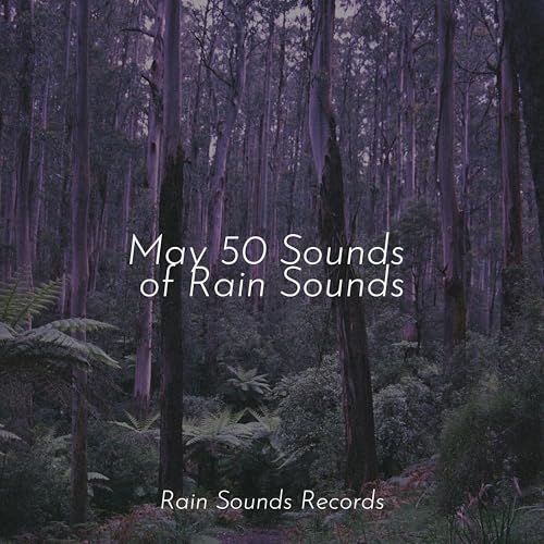 Play May 50 Sounds of Rain Sounds by Lullabies for Deep Meditation ...