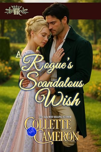 A Rogue's Scandalous Wish: A Second Chance Redeemable Rogue and Wallflower Regency Romance (The Honorable Rogues® Book 3)