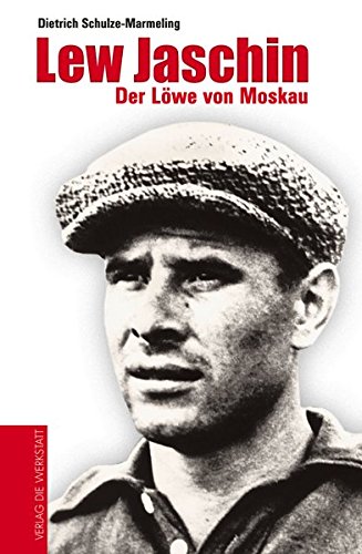 Lew Jaschin: Der Löwe von Moskau Lew Jaschin: Der Löwe von Moskau