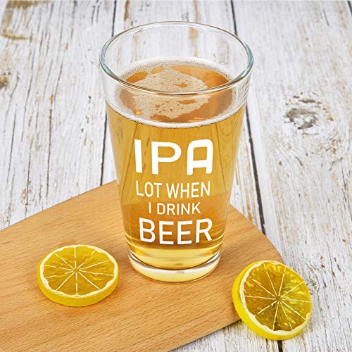 Futtumy Ipa A Lot When I Drink Beer Glass, Cool Beer Gifts For Men Women Dad Husband Friend Beer Lovers, Great Birthday Holiday Christmas Retirement Gift, 15Oz Drinking Glass #TOP3