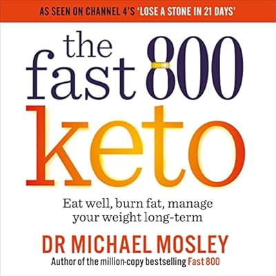 Fast 800 Keto: Eat well, burn fat, manage your weight long-term