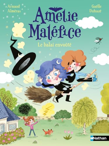 Amélie Maléfice - Le balais envoûté - Lune bleue - Dès 6 ans