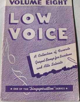 Paperback Low Voice a Collection of Favorite Gospel Songs for Baritone and Alto Volume 8 Soloists (Singspiration Series) Book