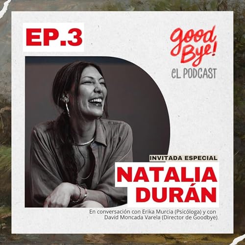 EP3. Natalia Durán: La depresión, la voluntad, la infancia y adolescencia.