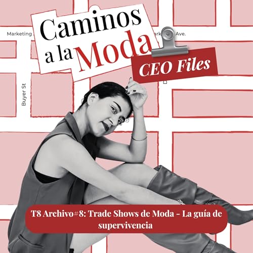 T8 Archivo #8: Trade Shows de Moda - La Gu&iacute;a de supervivencia