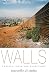 Walls: Travels Along the Barricades
